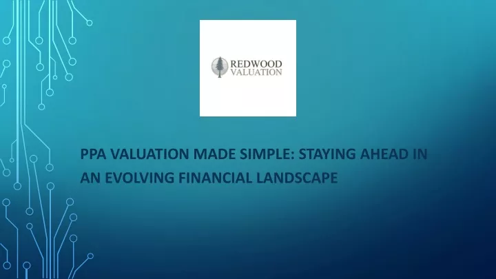 PPT - PPA Valuation Made Simple: Staying Ahead in an Evolving Financial Landscape PowerPoint 