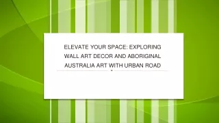 Elevate Your Space Exploring Wall Art Decor and Aboriginal Australia Art with Urban Road