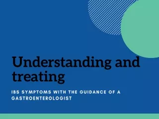 Understanding and treating ibs symptoms with the guidance of a gastroenterologis