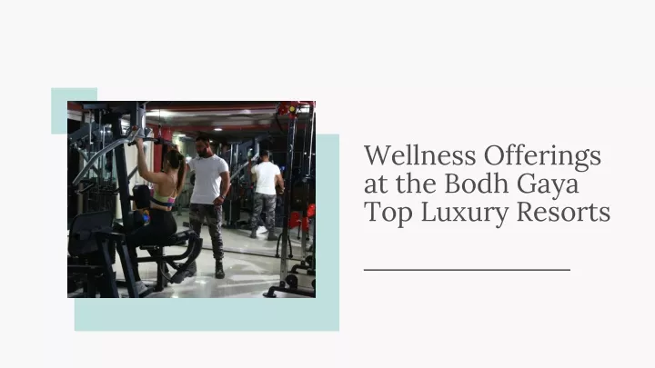 wellness offerings at the bodh gaya top luxury