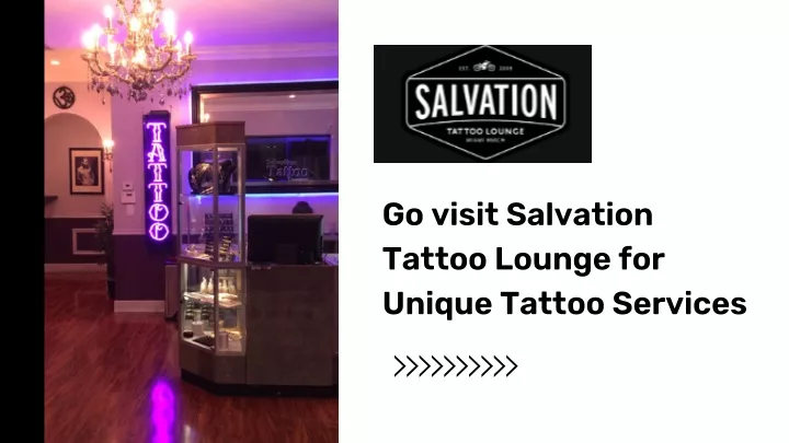 go visit salvation tattoo lounge for unique