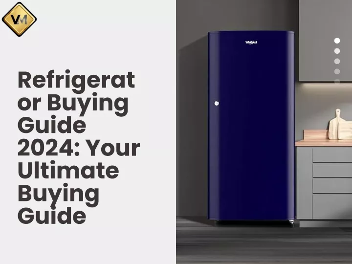 refrigerat or buying guide 2024 your ultimate