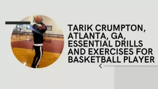 Tarik Crumpton, Atlanta, GA, Essential Drills and Exercises for Basketball Player