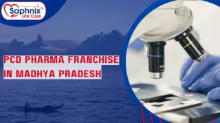 Opportunities of PCD Pharma Franchise in Madhya Pradesh