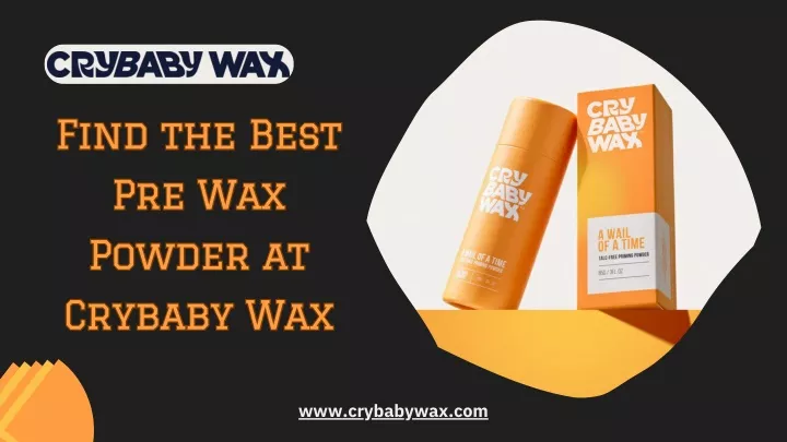 find the best pre wax powder at crybaby
