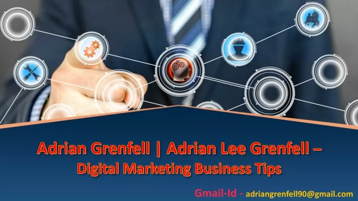 adrian grenfell adrian lee grenfell digital marketing business tips