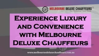 Experience Luxury and Convenience with Melbourne Deluxe Chauffeurs