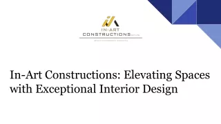 In-Art Constructions_ Elevating Spaces with Exceptional Interior Design