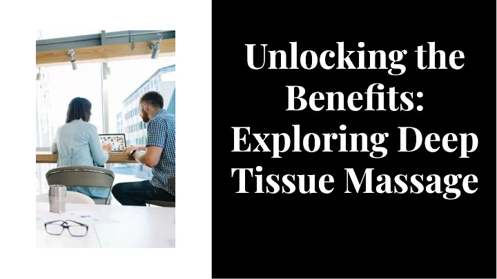 unlocking the benefits exploring deep tissue