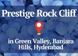 Prestige Rock Cliff Green Valley Banjara Hills Hyderabad.pdf