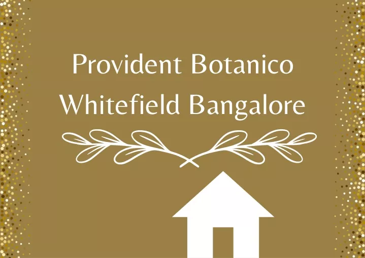 provident botanico whitefield bangalore