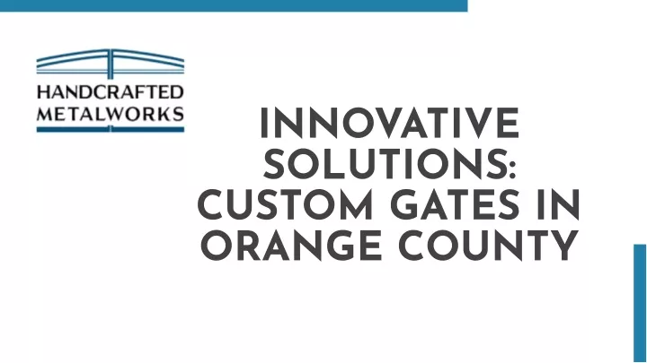 innovative solutions custom gates in orange county