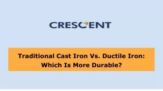 Traditional Cast Iron Vs. Ductile Iron? Which Is More Durable?