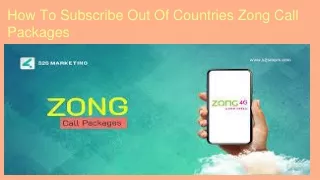 how to subscribe out of countries zong call