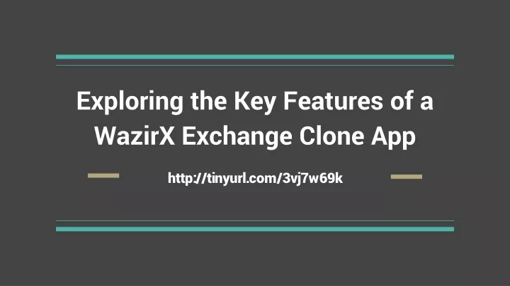 exploring the key features of a wazirx exchange clone app
