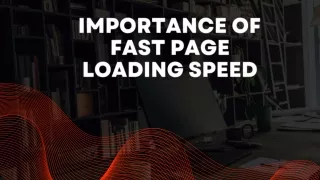Importance of Fast Page Loading Speed