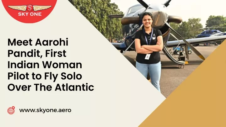 meet aarohi pandit first indian woman pilot