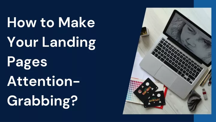 how to make your landing pages attention grabbing