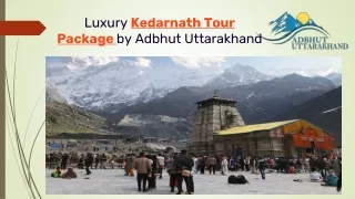 Luxury Kedarnath Tour Package by Adbhut Uttarakhand