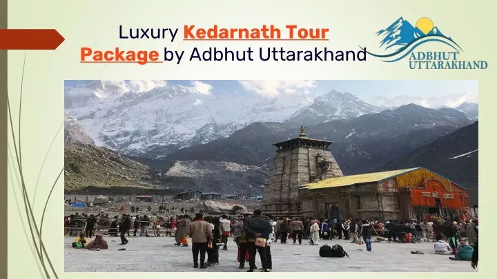 luxury kedarnath tour package by adbhut