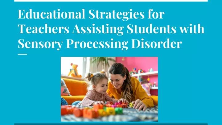 educational strategies for teachers assisting students with sensory processing disorder