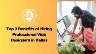 Top 3 Benefits of Hiring Professional Web Designers in Dallas