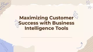 BI tools can help determine critical success factors for customer