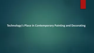 Technology's Place in Contemporary Painting and Decorating