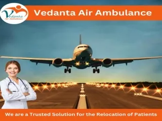 Utilize Vedanta Air Ambulance from Kolkata with Evolved Medical Accessories
