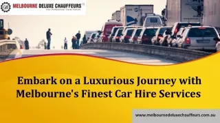 Embark on a Luxurious Journey with Melbourne's Finest Car Hire Services
