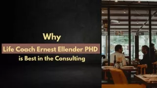 Why Life Coach Ernest Ellender PHD is Best in the Consulting