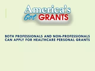 Both Professionals And Non-Professionals Can Apply For Healthcare Personal Grants
