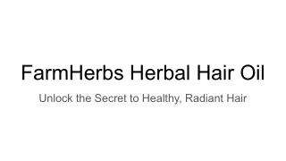 Farmherbs Herbal Hair Oil: Unlock the Secret to Healthy, Radiant Hair