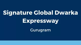 Signature Global Dwarka Expressway Gurugram - Download PDF