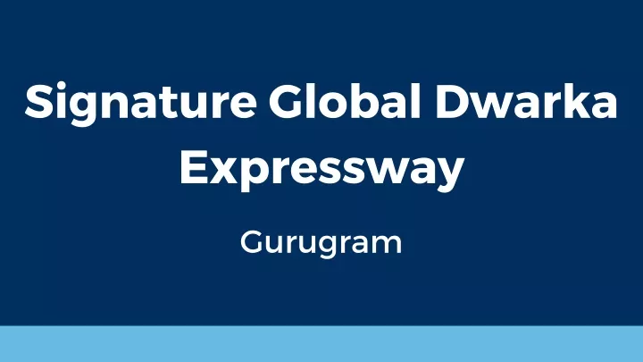 signature global dwarka expressway