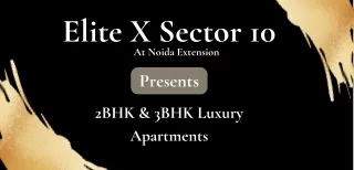 Elite X Sector 10 Noida Extension - Brochure