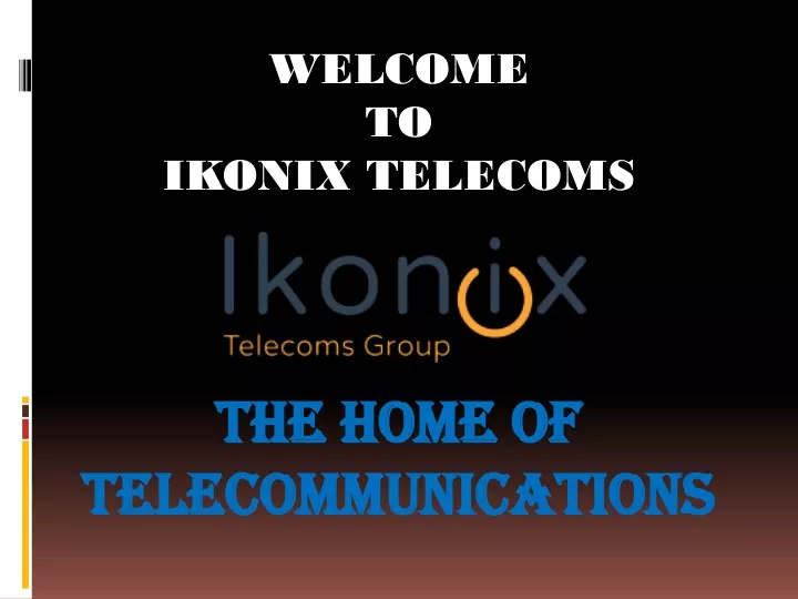 welcome to ikonix telecoms