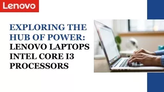 Exploring the Hub of Power Lenovo laptops Intel Core i3 Processors