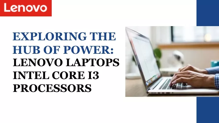 exploring the hub of power lenovo laptops intel