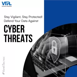 Stay Vigilant, Stay Protected! Defend Your Data Against Cyber Threats | VTPL