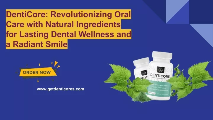 denticore revolutionizing oral care with natural