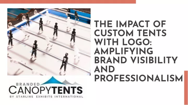 the impact of custom tents with logo amplifying