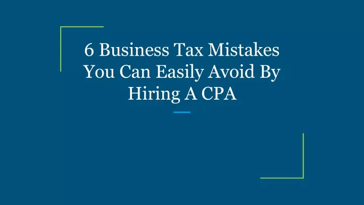 6 business tax mistakes you can easily avoid