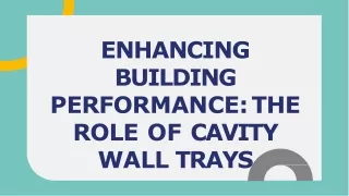 Enhancing Building Performance: The Role of Cavity Wall Trays