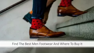 Find The Best Men Footwear And Where To Buy It