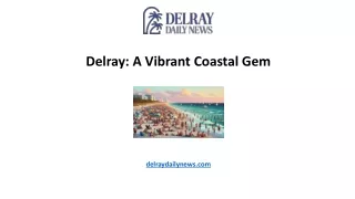 Delray: A Vibrant Coastal Gem