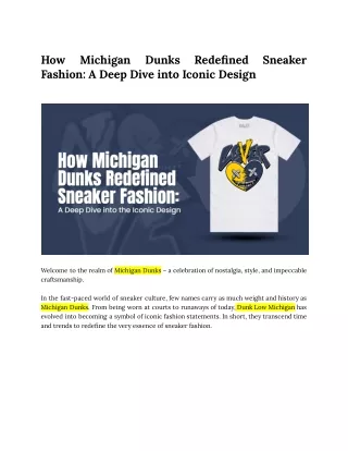 How Michigan Dunks Redefined Sneaker Fashion_ A Deep Dive into Iconic Design