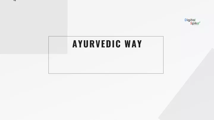 ayurvedic way