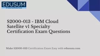 S2000-013 - IBM Cloud Satellite v1 Specialty Certification Exam Questions