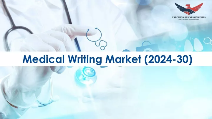 medical writing market 2024 30